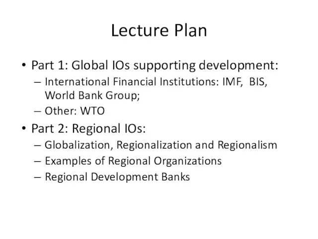 Lecture Plan Part 1: Global IOs supporting development: International Financial