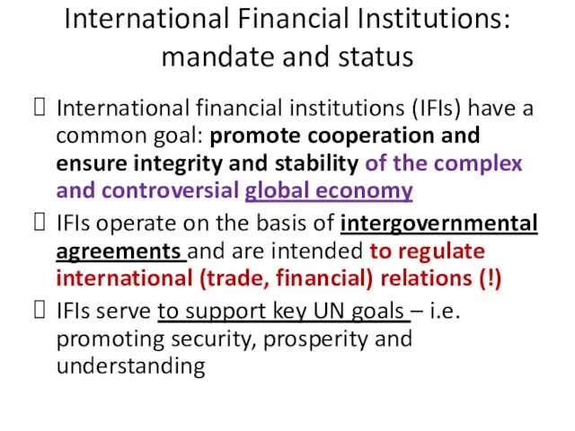 International Financial Institutions: mandate and status International financial institutions (IFIs)