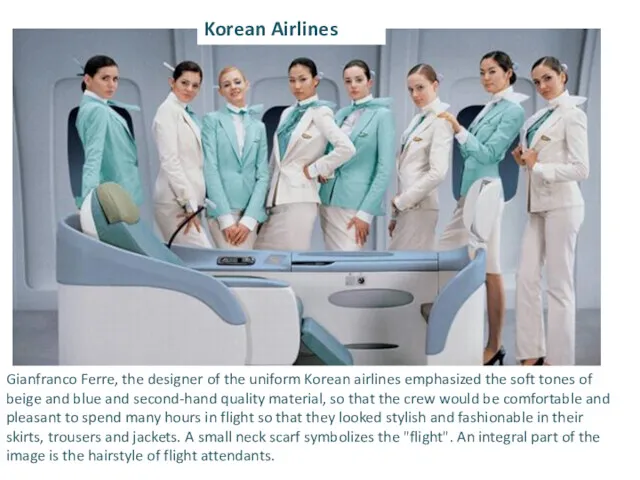 Korean Airlines Gianfranco Ferre, the designer of the uniform Korean