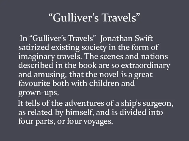“Gulliver’s Travels” In “Gulliver’s Travels” Jonathan Swift satirized existing society in the form