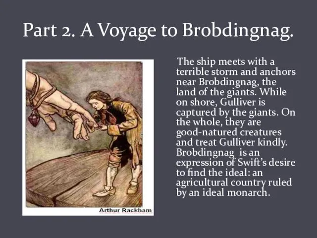 Part 2. A Voyage to Brobdingnag. The ship meets with