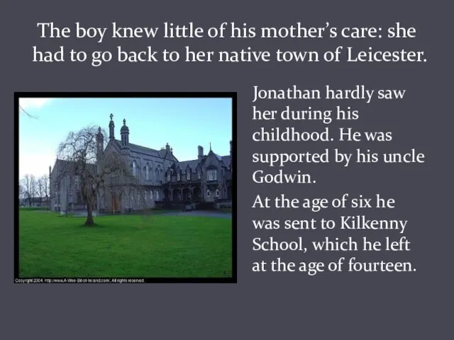 The boy knew little of his mother’s care: she had to go back