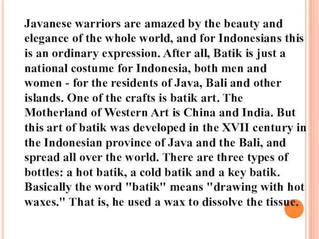 Javanese warriors are amazed by the beauty and elegance of