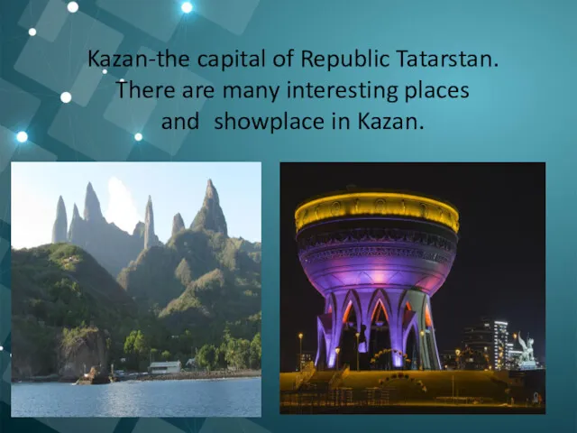 Kazan-the capital of Republic Tatarstan. There are many interesting places and showplace in Kazan.