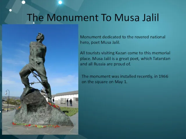 The Monument To Musa Jalil Monument dedicated to the revered