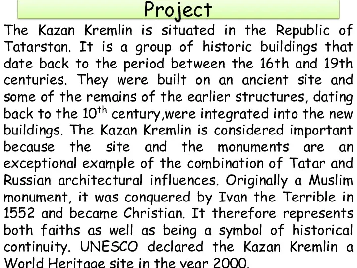 Project The Kazan Kremlin is situated in the Republic of