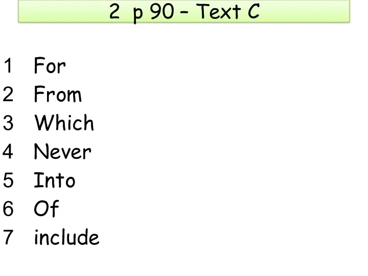 2 p 90 – Text C For From Which Never Into Of include