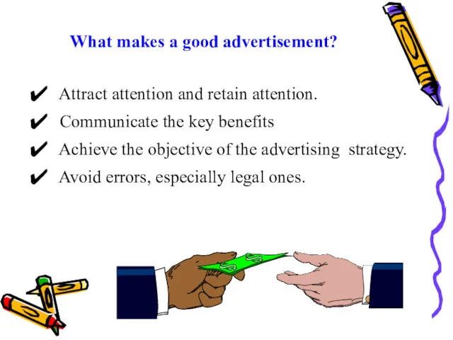 What makes a good advertisement? Attract attention and retain attention.