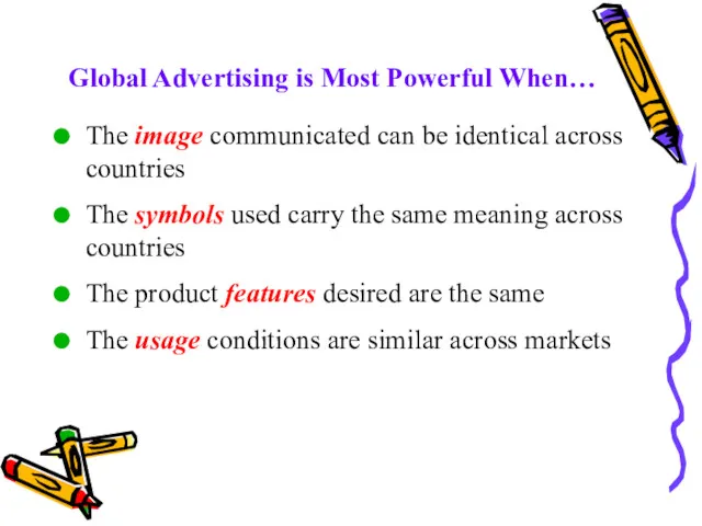 Global Advertising is Most Powerful When… The image communicated can