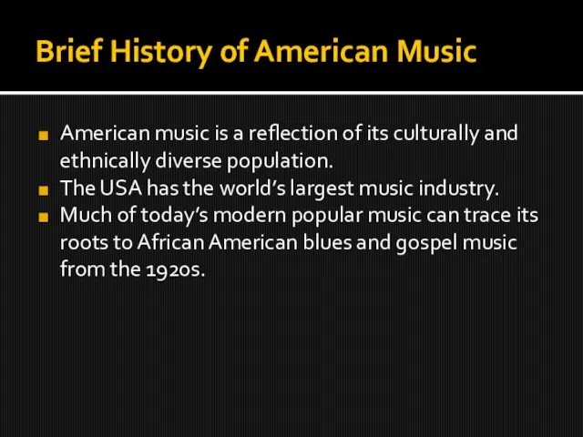 Brief History of American Music American music is a reflection