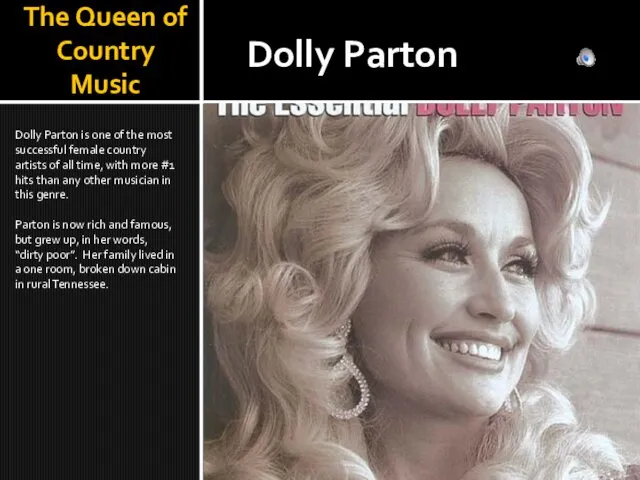 The Queen of Country Music Dolly Parton is one of