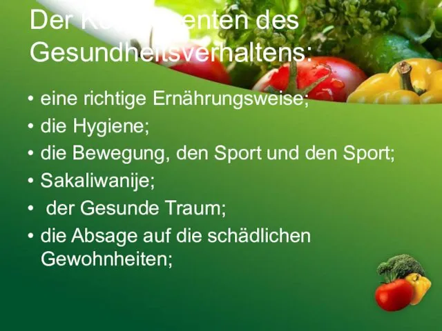 Der Komponenten des Gesundheitsverhaltens: eine richtige Ernährungsweise;​ die Hygiene; die