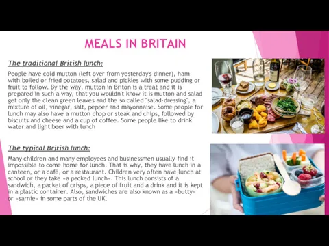 MEALS IN BRITAIN The traditional British lunch: People have cold