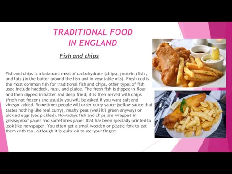 TRADITIONAL FOOD IN ENGLAND Fish and chips Fish and chips