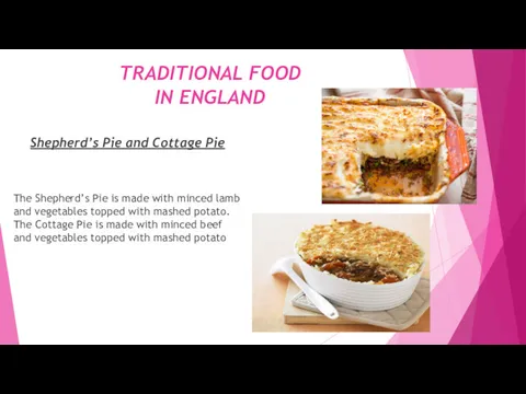 TRADITIONAL FOOD IN ENGLAND Shepherd’s Pie and Cottage Pie The