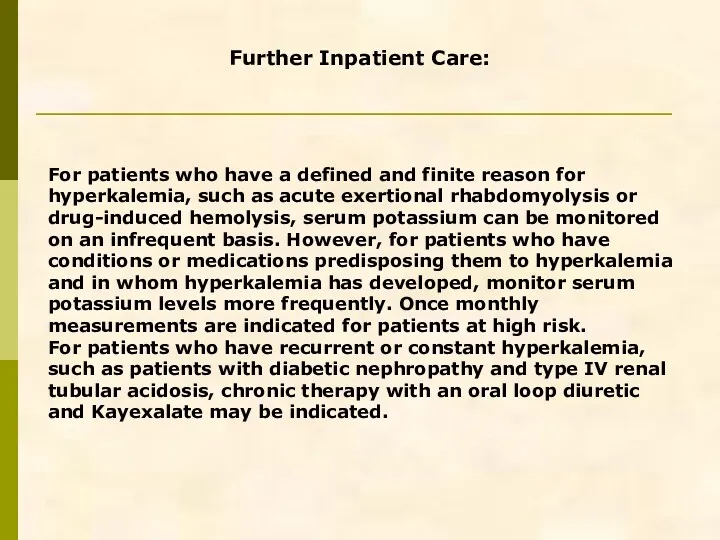 Further Inpatient Care: For patients who have a defined and finite reason for