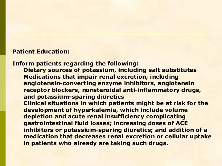 Patient Education: Inform patients regarding the following: Dietary sources of