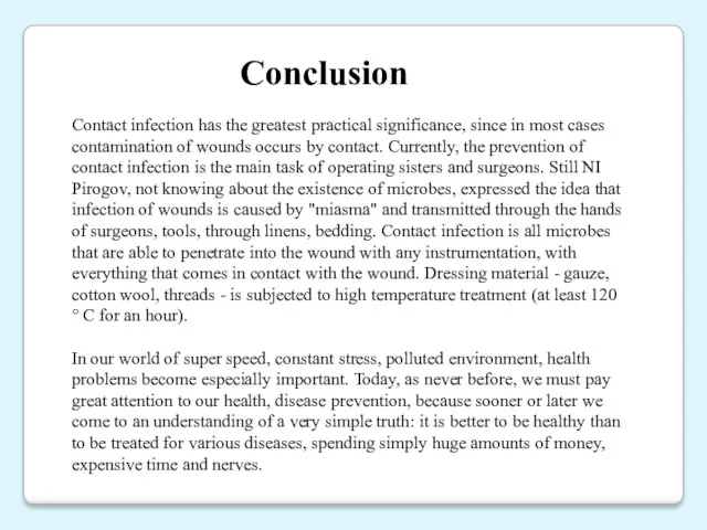 Conclusion Contact infection has the greatest practical significance, since in