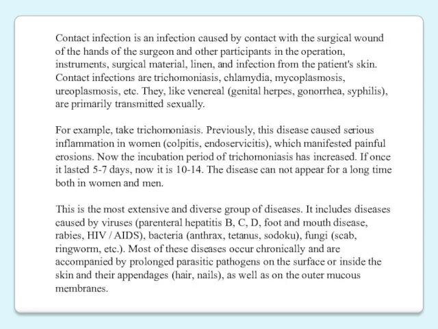 Contact infection is an infection caused by contact with the