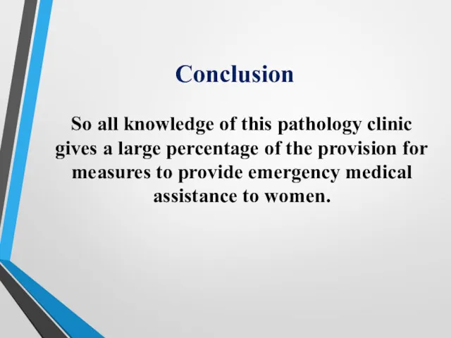 Conclusion So all knowledge of this pathology clinic gives a