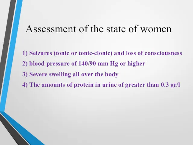 Assessment of the state of women 1) Seizures (tonic or