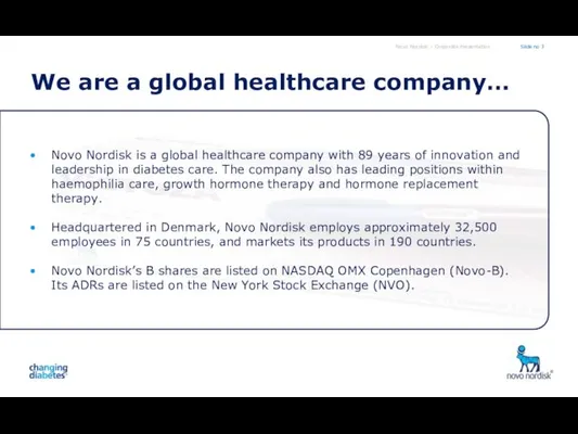 We are a global healthcare company… Novo Nordisk is a