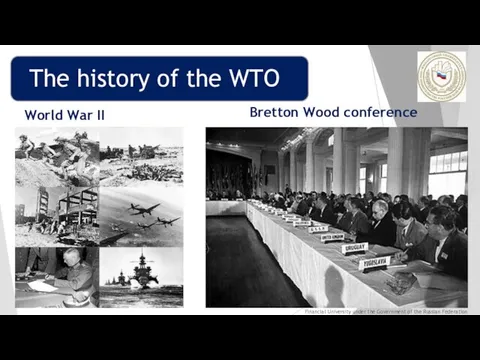 The history of the WTO World War II Bretton Wood conference Financial University