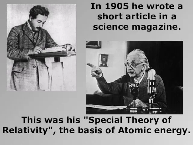 In 1905 he wrote a short article in a science magazine. This was