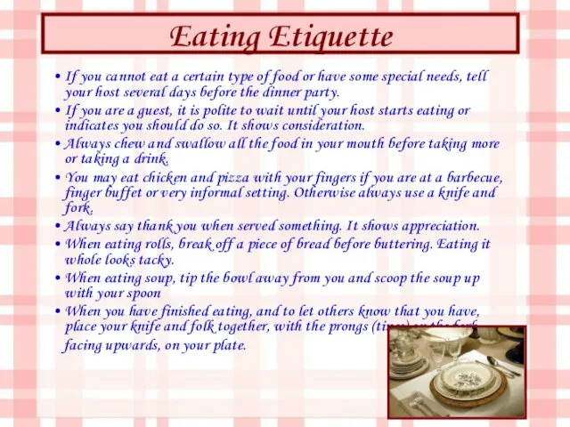 Eating Etiquette If you cannot eat a certain type of food or have