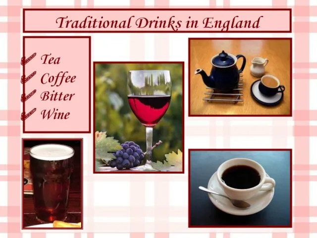 Traditional Drinks in England Tea Coffee Bitter Wine