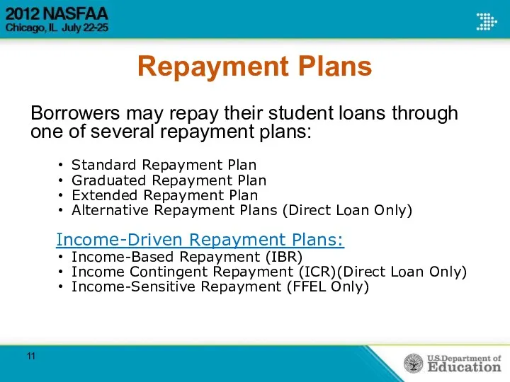 Repayment Plans Borrowers may repay their student loans through one