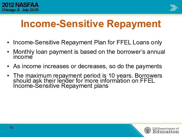 Income-Sensitive Repayment Income-Sensitive Repayment Plan for FFEL Loans only Monthly