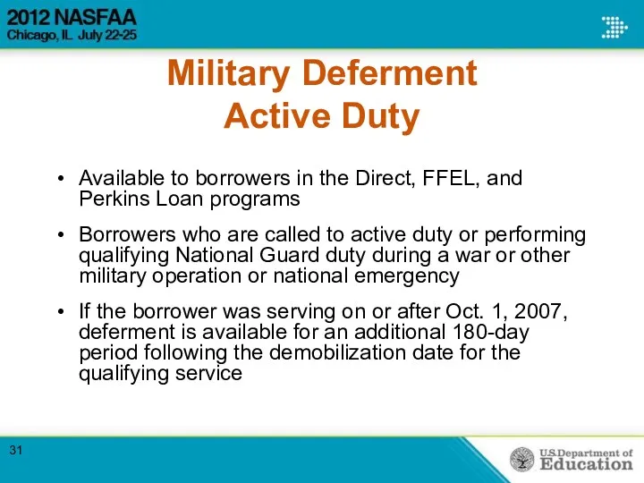 Military Deferment Active Duty Available to borrowers in the Direct,