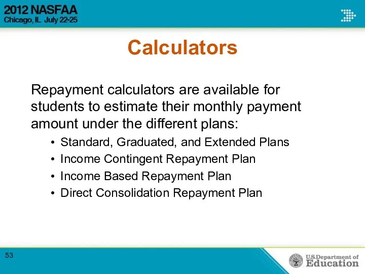 Calculators Repayment calculators are available for students to estimate their