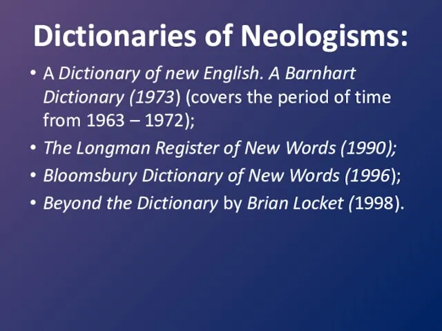 Dictionaries of Neologisms: A Dictionary of new English. A Barnhart Dictionary (1973) (covers