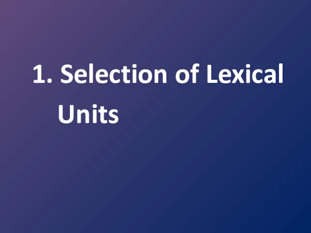 1. Selection of Lexical Units