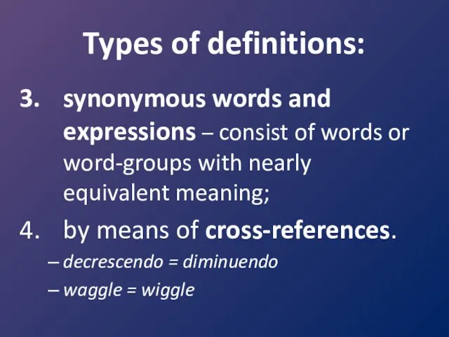 Types of definitions: synonymous words and expressions – consist of words or word-groups