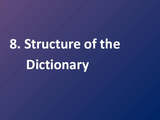8. Structure of the Dictionary