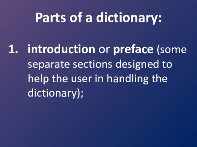 Parts of a dictionary: introduction or preface (some separate sections