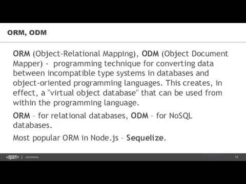 ORM, ODM ORM (Object-Relational Mapping), ODM (Object Document Mapper) -