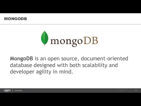 MONGODB MongoDB is an open source, document-oriented database designed with