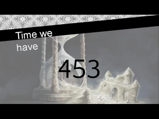 Time we have 453