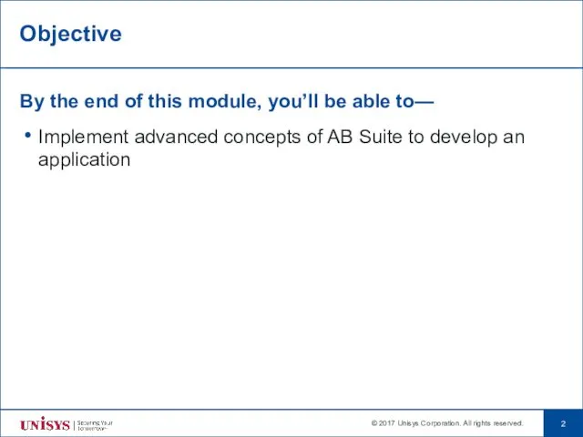 Objective By the end of this module, you’ll be able to— Implement advanced