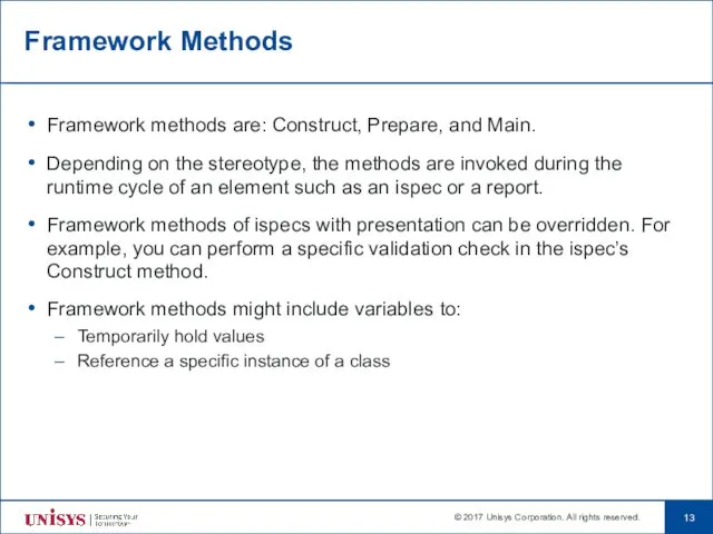 Framework Methods Framework methods are: Construct, Prepare, and Main. Depending on the stereotype,