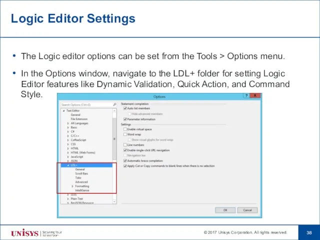 Logic Editor Settings The Logic editor options can be set from the Tools