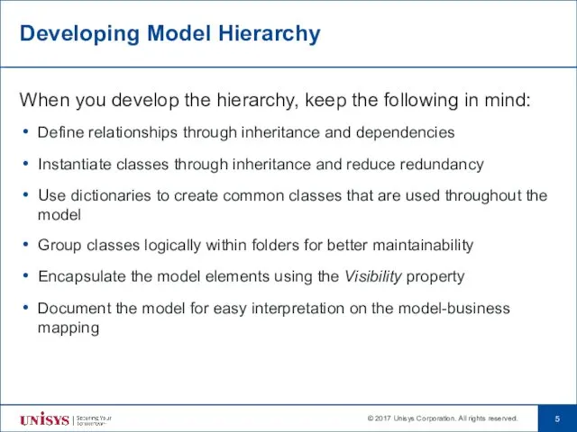 Developing Model Hierarchy When you develop the hierarchy, keep the
