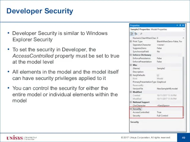 Developer Security Developer Security is similar to Windows Explorer Security To set the