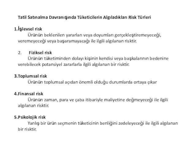 Tatil Satınalma Davranışında Tüketicilerin Algıladıkları Risk Türleri İşlevsel risk Ürünün