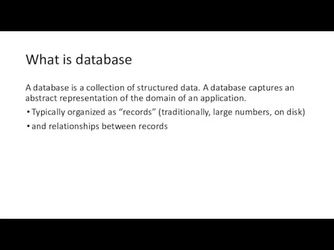 What is database A database is a collection of structured