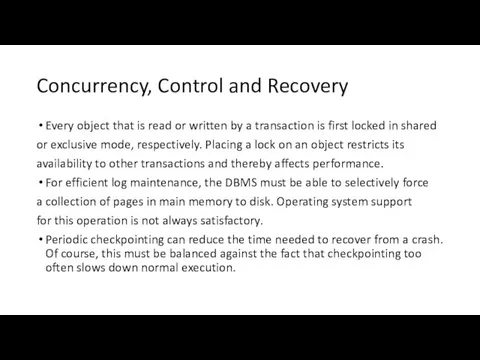 Concurrency, Control and Recovery Every object that is read or written by a